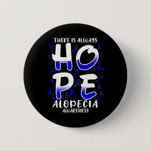 There is always HOPE. Alopecia Disease Awareness 6 Cm Round Badge