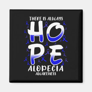 There is always HOPE. Alopecia Disease Awareness  Magnet