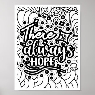 There is always hope - Coloring Page Poster