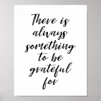There Is Always Something To Be Grateful For Poster
