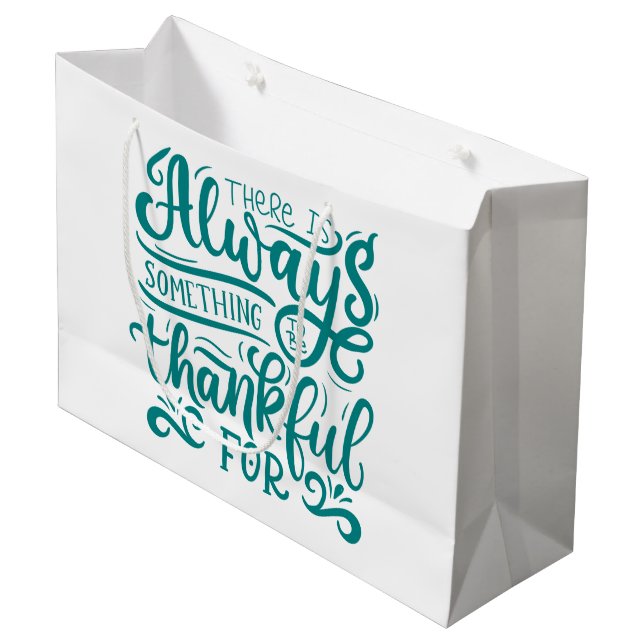 There Is Always Something To Be Thankful For Large Gift Bag (Front Angled)