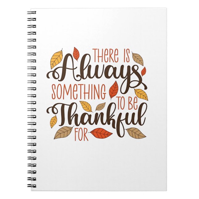 There is always something to be thankful for notebook (Front)