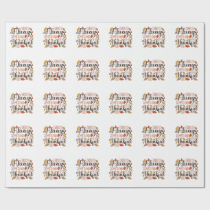 There is always something to be thankful for wrapping paper