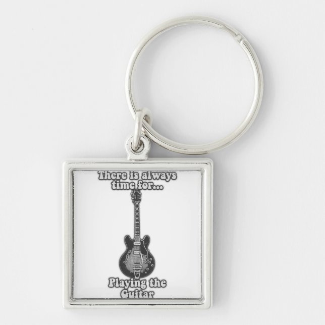 There is always time for playing the guitar. B&W Key Ring (Front)