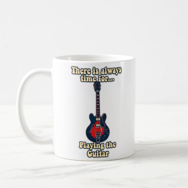 There is always time for playing the guitar coffee mug (Left)