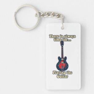 There is always time for playing the guitar key ring