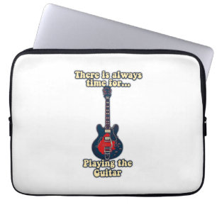 There is always time for playing the guitar laptop sleeve