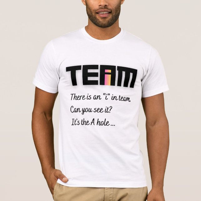 There is an I in team funny T-Shirt (Front)