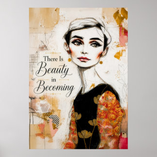 There Is Beauty In Becoming Inspirational Portrait Poster