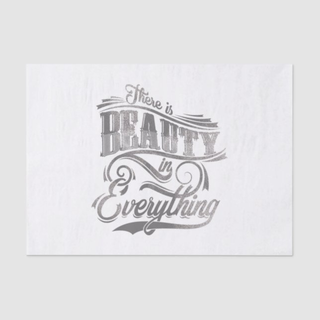 there is beauty in everything tissue paper (Front)