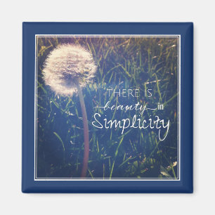 There Is Beauty In Simplicity Magnet