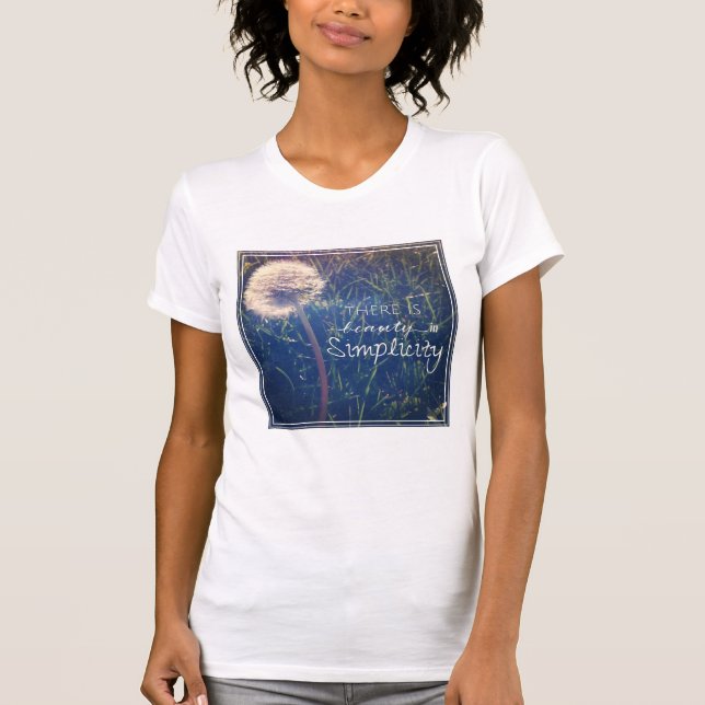 There Is Beauty In Simplicity T-Shirt (Front)