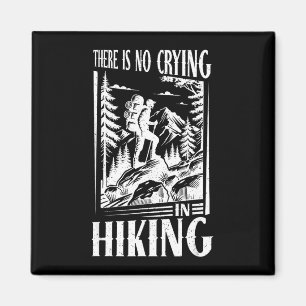 There is crying in hiking mountain trail backpack magnet