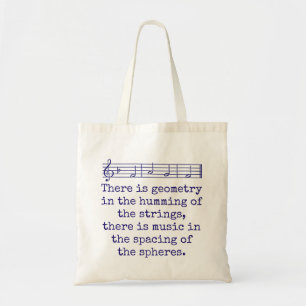 There is Geometry In The Humming - Music Quote  Tote Bag