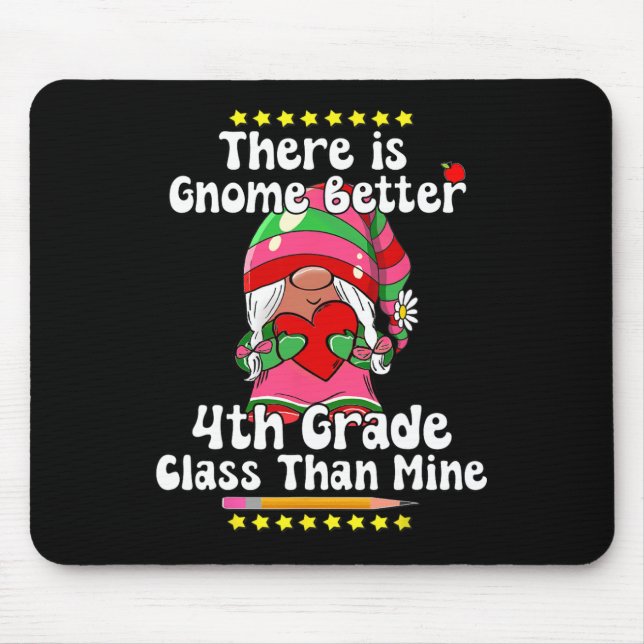 There Is Gnome Better 4th Grade Cl Hippie Valentin Mouse Pad (Front)