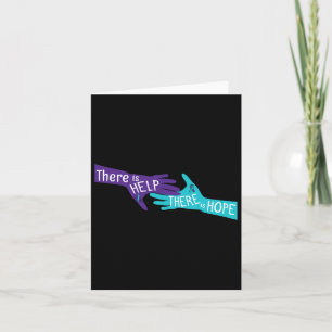 There Is Help And Hope Suicide Awareness Mental He Card