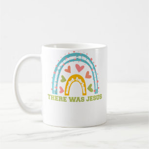 There Is Jesus Christian Religious Rainbow Art Coffee Mug