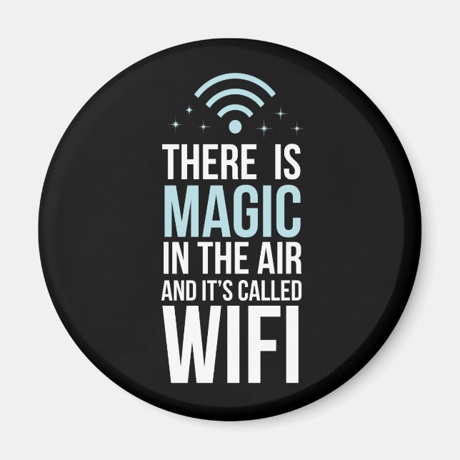 There Is Magic In The Air Called Wi-Fi Magnet (Front)