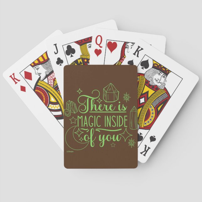 THERE IS MAGIC INSIDE OF YOU inspirational         Playing Cards (Back)