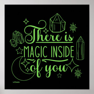 THERE IS MAGIC INSIDE OF YOU inspirational Poster