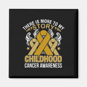 There Is More To My Story Childhood Cancer Awarene Magnet