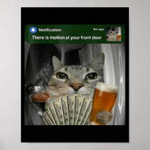 There Is Motion At Front Door Funny Cat Meme Money Poster