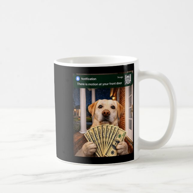 There is motion at front door funny dog motion mem coffee mug (Right)