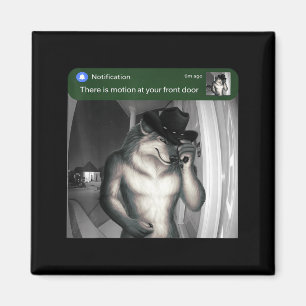 There is Motion At Front Door Funny Wolf Motion Magnet