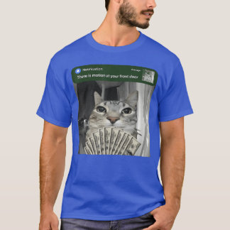 There is Motion at Your Front Door Funny Cat Motio T-Shirt
