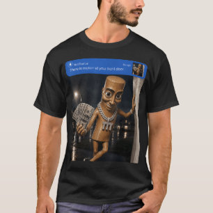 There Is Motion At Your Front Tung Tung Tung T-Shirt