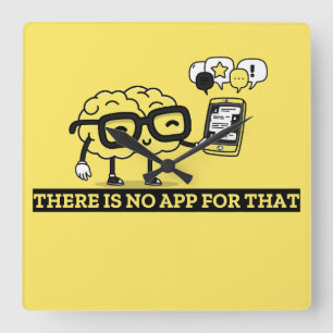 There Is No App For Your Brain Square Wall Clock