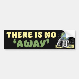 There Is No "Away" Bumper Sticker