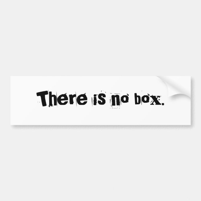 There is no box. bumper sticker (Front)