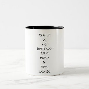 there is no brother like mine in this world Two-Tone coffee mug