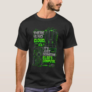 There Is No Cloud Funny Programmer Tech Server T-Shirt
