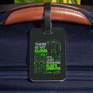 There Is No Cloud Funny SysAdmin Bag Tag