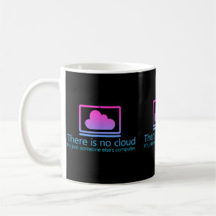 There Is No Cloud Its Just Someone Elses Computer Coffee Mug