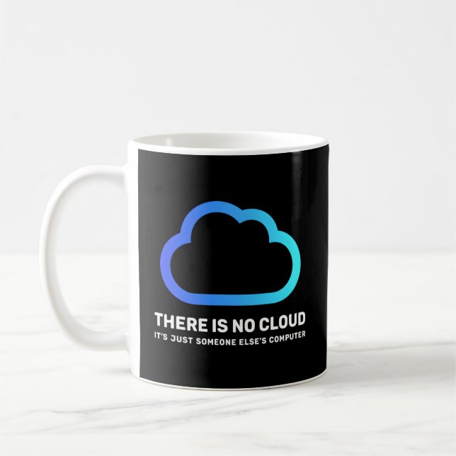 There Is No Cloud Just Someone Else'S Computer Gee Coffee Mug (Left)