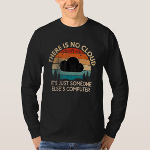 There Is No Cloud Just someone Else's Computer Vi T-Shirt