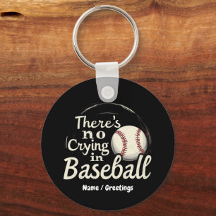 There Is No Crying in Baseball A Funny Game Day  Key Ring