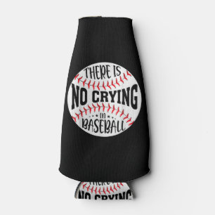 There Is No Crying In Baseball Bottle Cooler