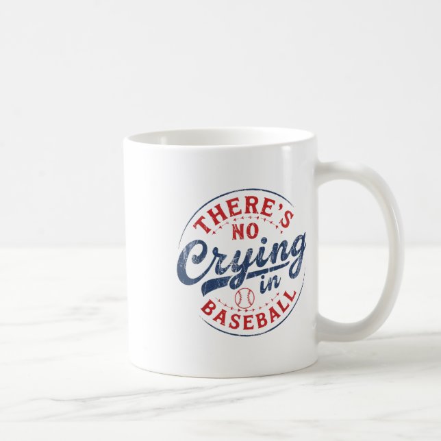 There Is No Crying In Baseball Funny Game Day Base Coffee Mug (Right)
