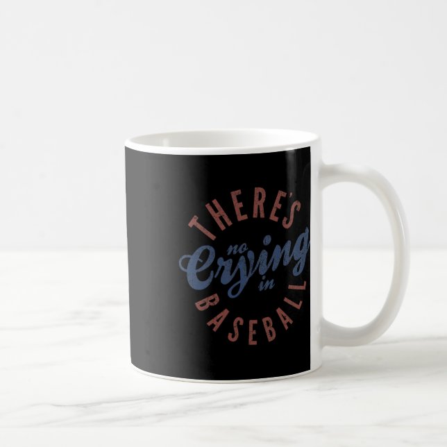 There Is No Crying In Baseball Funny Game Day Base Coffee Mug (Right)
