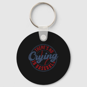 There Is No Crying In Baseball Funny Game Day Base Key Ring