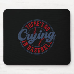 There Is No Crying In Baseball Funny Game Day Base Mouse Pad