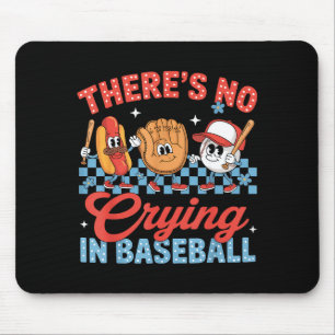 There Is No Crying In Baseball Funny Game Day Base Mouse Pad