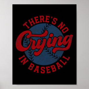 There Is No Crying In Baseball Funny Game Day Base Poster
