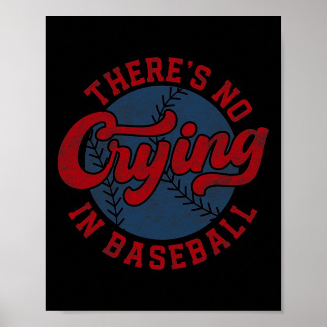 There Is No Crying In Baseball Funny Game Day Base Poster (Front)