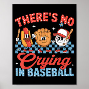 There Is No Crying In Baseball Funny Game Day Base Poster