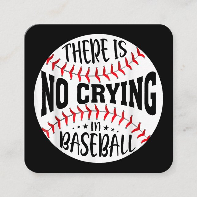 There Is No Crying In Baseball  Square Business Card (Front)